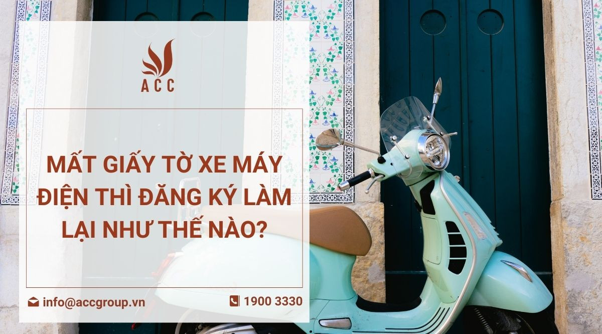 Mất giấy tờ xe máy điện thì đăng ký làm lại như thế nào