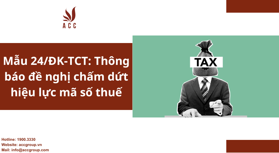 Mẫu 24/ĐK-TCT: Thông báo đề nghị chấm dứt hiệu lực mã số thuế