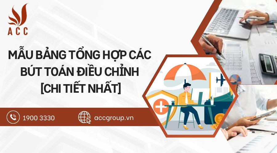 Mẫu bảng tổng hợp các bút toán điều chỉnh [Chi tiết nhất]