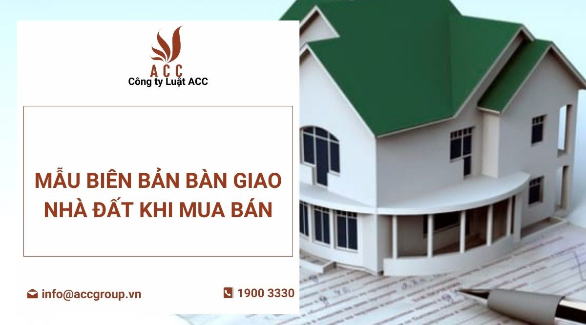 Mẫu biên bản bàn giao nhà đất khi mua bán