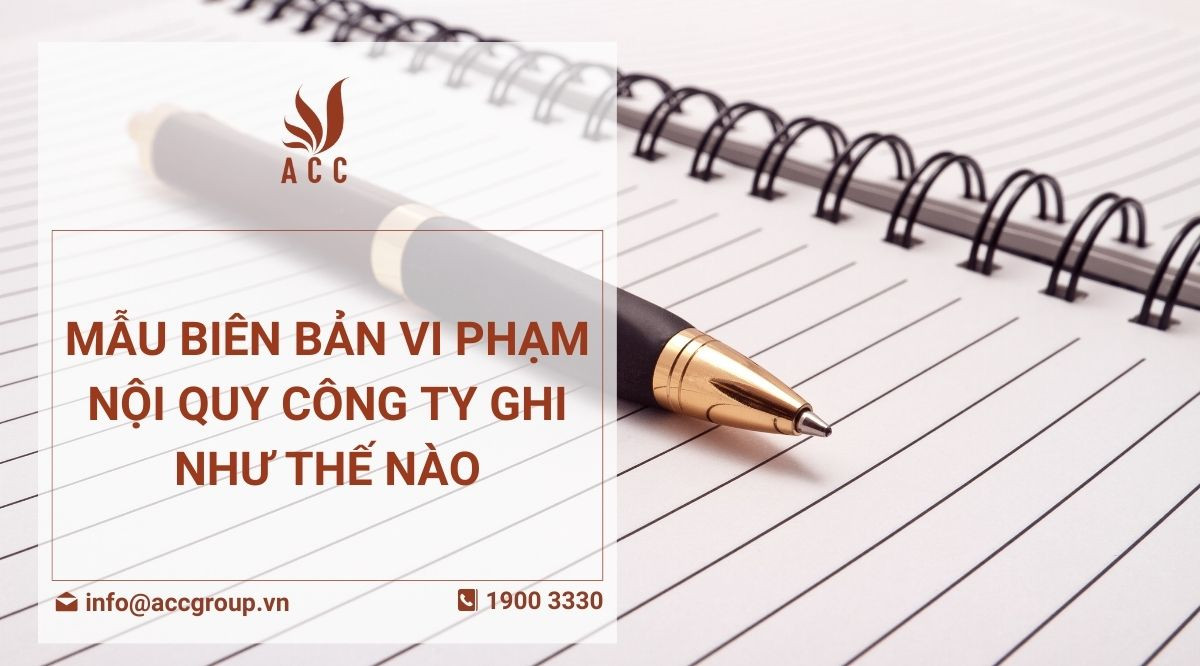 Mẫu biên bản vi phạm nội quy công ty ghi như thế nào