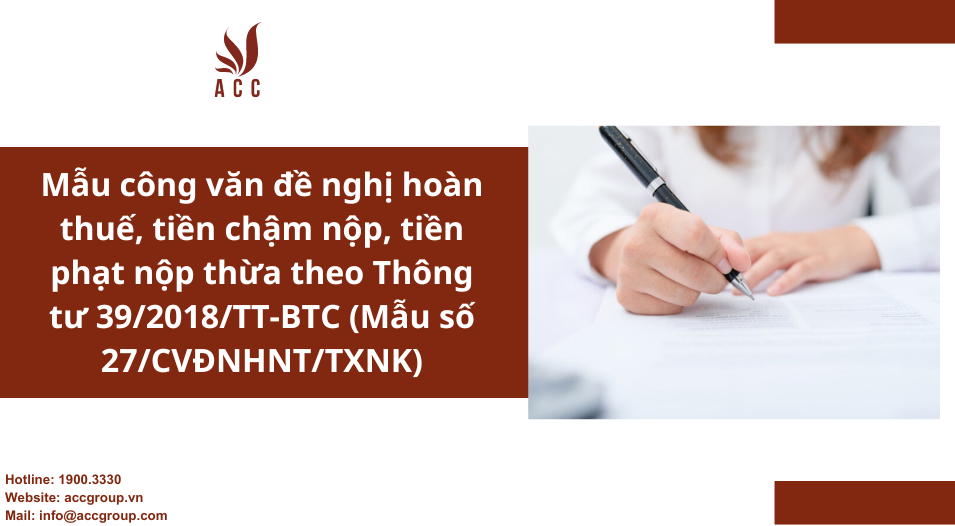 Mẫu công văn đề nghị hoàn thuế, tiền chậm nộp, tiền phạt nộp thừa theo Thông tư 39/2018/TT-BTC (Mẫu số 27/CVĐNHNT/TXNK)