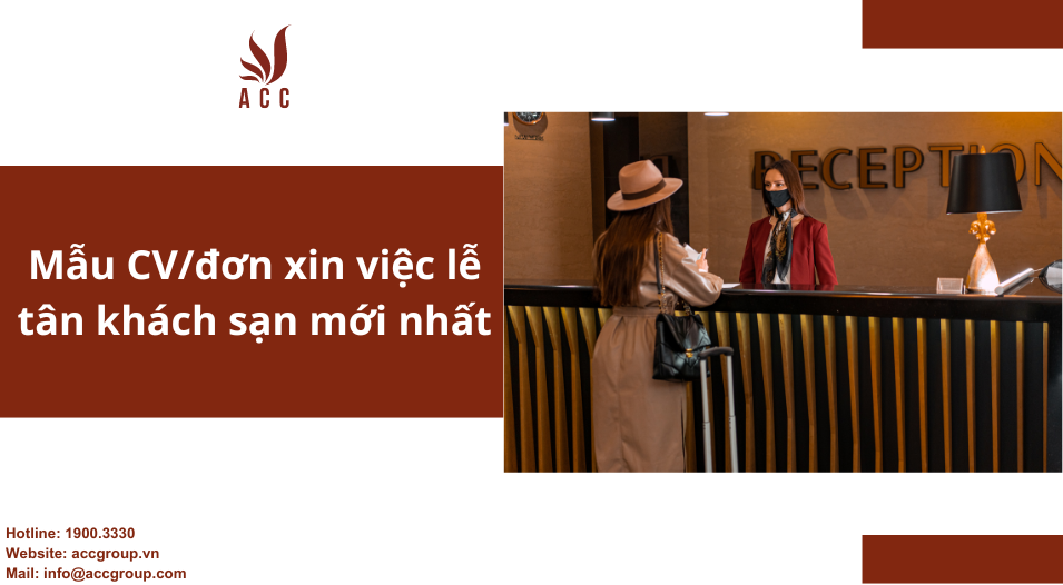 Mẫu CV/đơn xin việc lễ tân khách sạn mới nhất