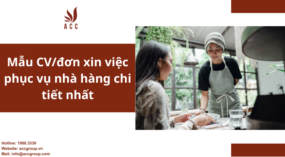 Mẫu CV/đơn xin việc phục vụ nhà hàng chi tiết nhất