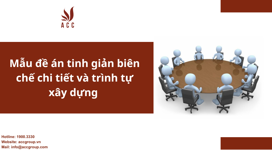 Mẫu đề án tinh giản biên chế chi tiết và trình tự xây dựng