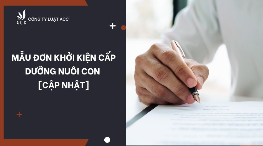 Mẫu đơn khởi kiện cấp dưỡng nuôi con [Cập nhật]