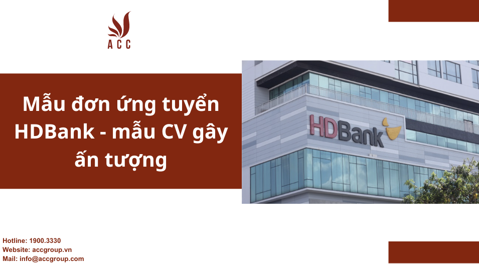 Mẫu đơn ứng tuyển HDBank - mẫu CV gây ấn tượng