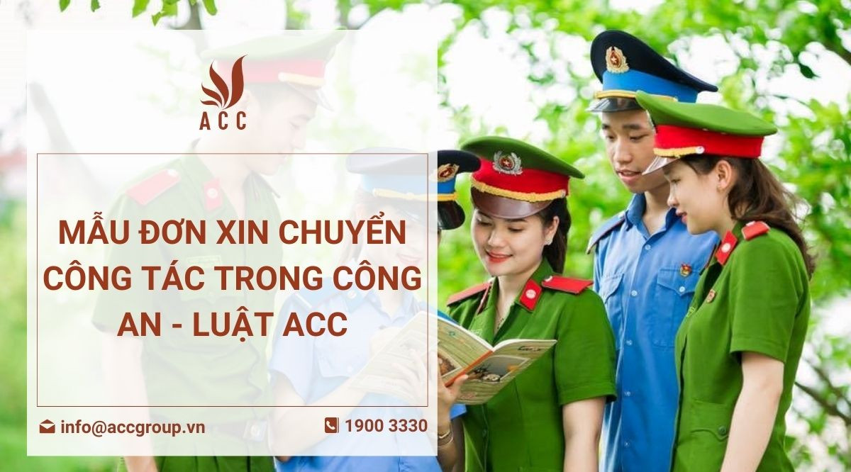Mẫu đơn xin chuyển công tác trong công an - Luật ACC