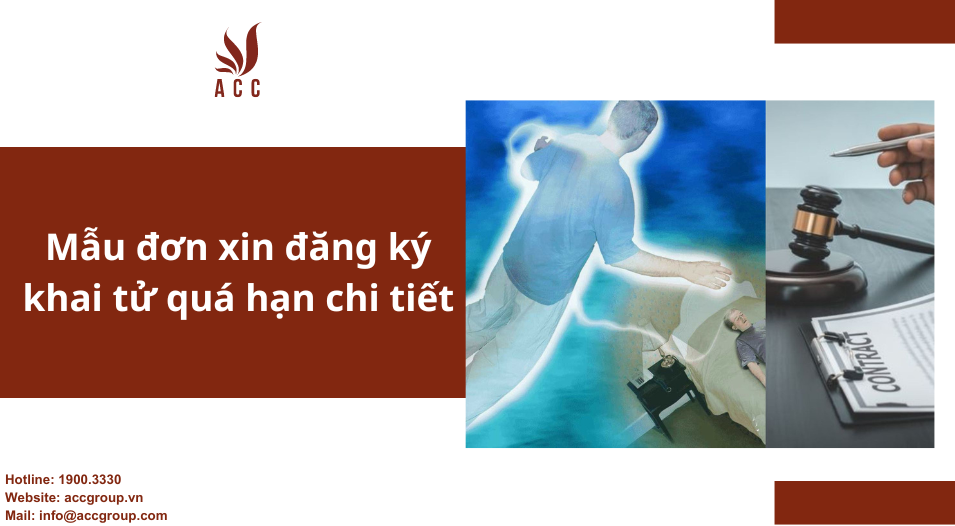 Mẫu đơn xin đăng ký khai tử quá hạn chi tiết