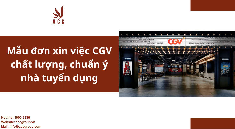 Mẫu đơn xin việc CGV chất lượng, chuẩn ý nhà tuyển dụng