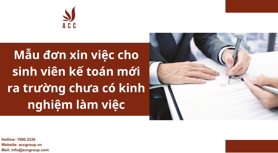 Mẫu đơn xin việc cho sinh viên kế toán mới ra trường chưa có kinh nghiệm làm việc
