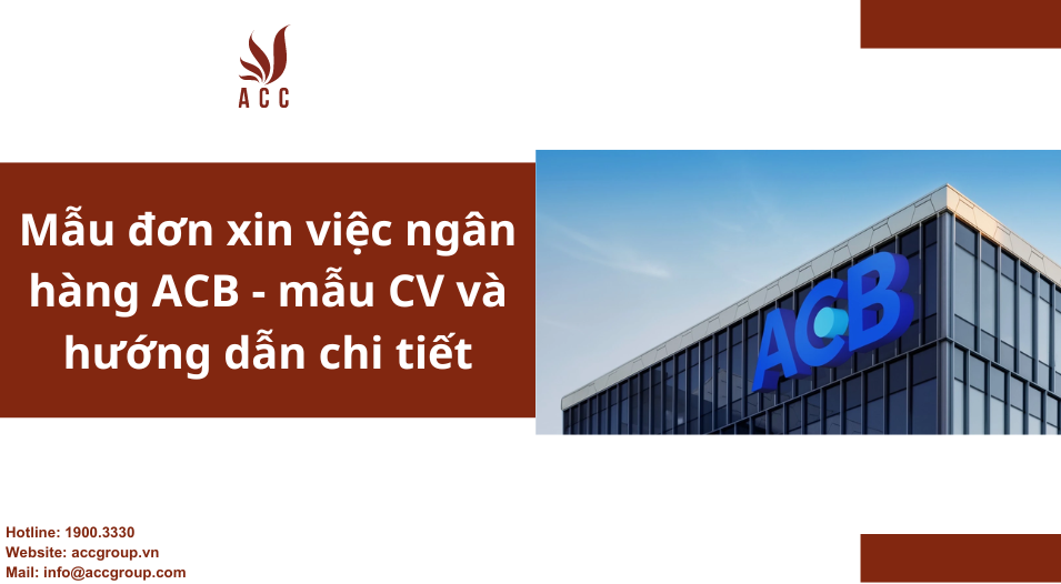 Mẫu đơn xin việc ngân hàng ACB - mẫu CV và hướng dẫn chi tiết