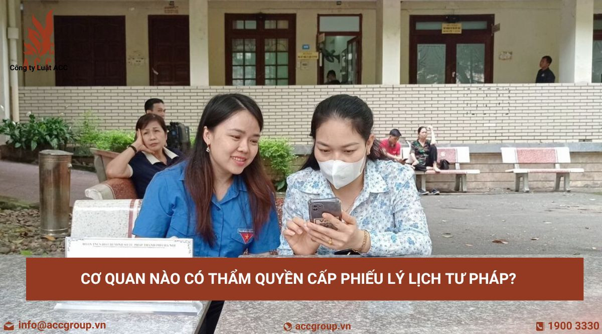 Cơ quan nào có thẩm quyền cấp phiếu lý lịch tư pháp?