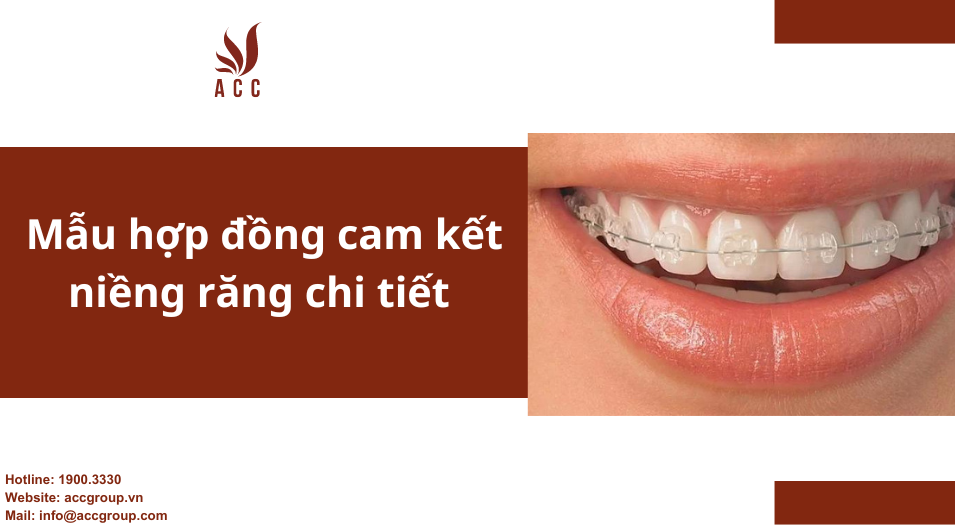 Mẫu hợp đồng cam kết niềng răng chi tiết