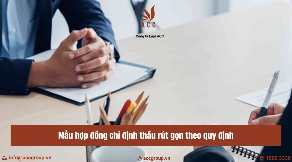 Mẫu hợp đồng chỉ định thầu rút gọn theo quy định