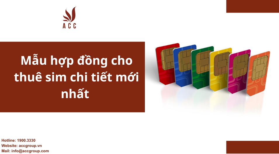 Mẫu hợp đồng cho thuê sim chi tiết mới nhất