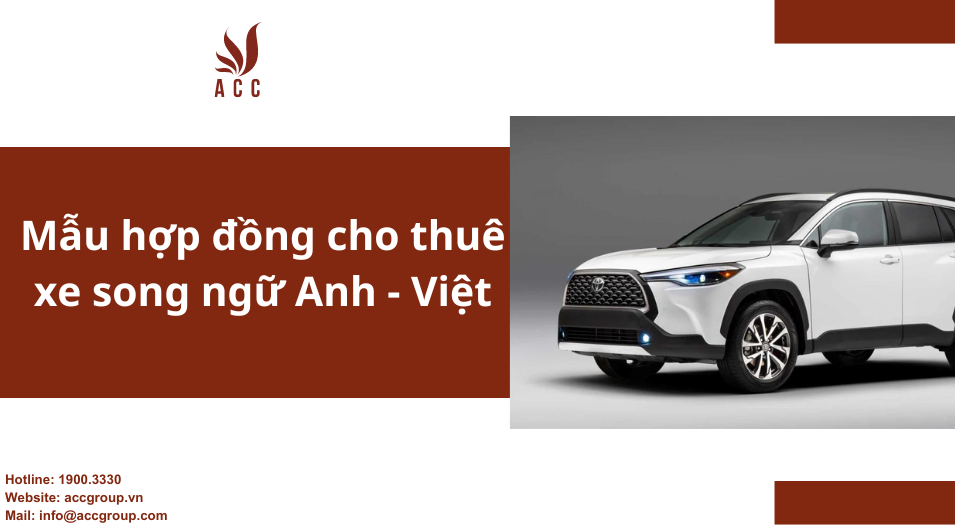Mẫu hợp đồng cho thuê xe song ngữ Anh - Việt