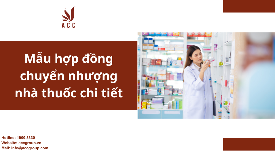 Mẫu hợp đồng chuyển nhượng nhà thuốc chi tiết