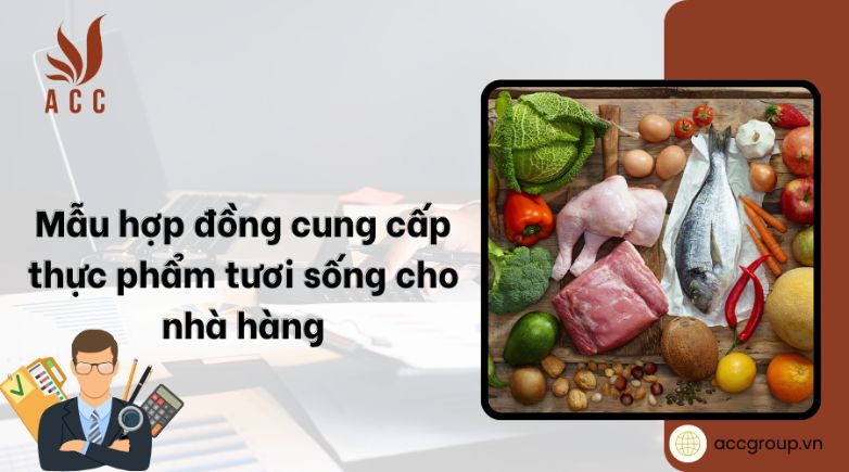 Mẫu hợp đồng cung cấp thực phẩm tươi sống cho nhà hàng