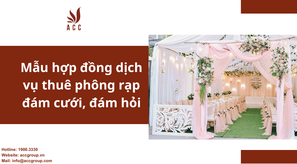 Mẫu hợp đồng dịch vụ thuê phông rạp đám cưới, đám hỏi