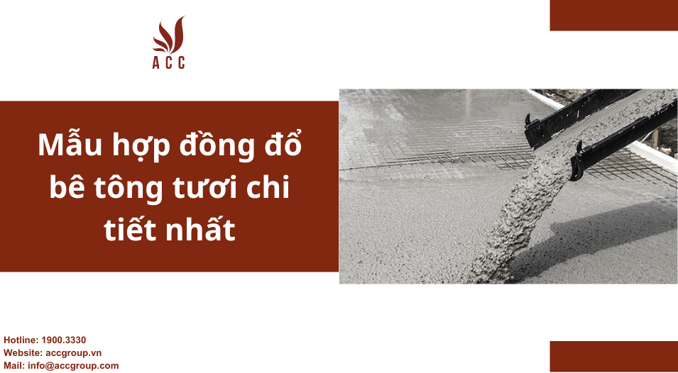 Mẫu hợp đồng đổ bê tông tươi chi tiết nhất