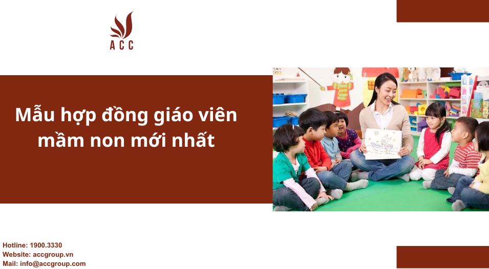 Mẫu hợp đồng giáo viên mầm non mới nhất