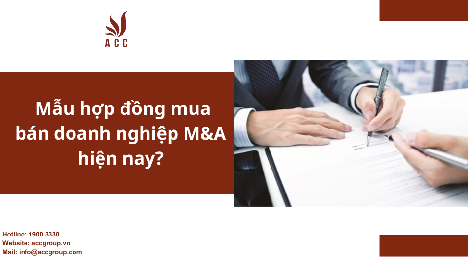 Mẫu hợp đồng mua bán doanh nghiệp M&A hiện nay?