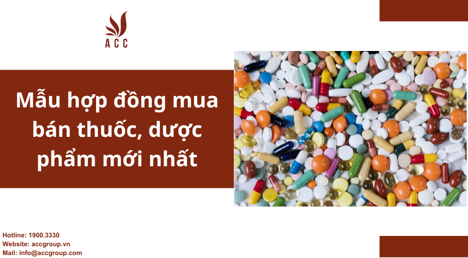 Mẫu hợp đồng mua bán thuốc, dược phẩm mới nhất