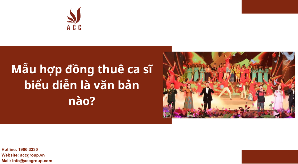 Mẫu hợp đồng thuê ca sĩ biểu diễn là văn bản nào?