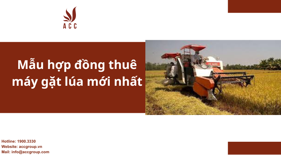 Mẫu hợp đồng thuê máy gặt lúa mới nhất