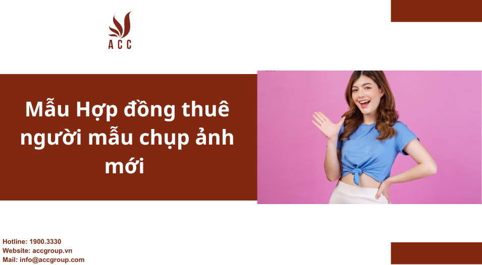 Mẫu Hợp đồng thuê người mẫu chụp ảnh mới