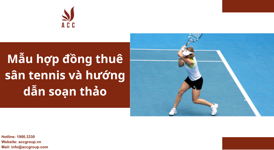 Mẫu hợp đồng thuê sân tennis và hướng dẫn soạn thảo