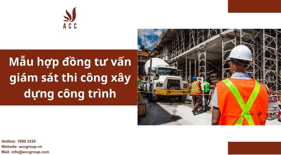 Mẫu hợp đồng tư vấn giám sát thi công xây dựng công trình