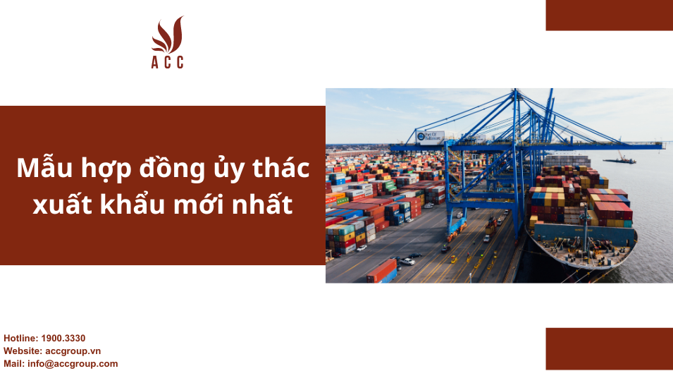 Mẫu hợp đồng ủy thác xuất khẩu mới nhất
