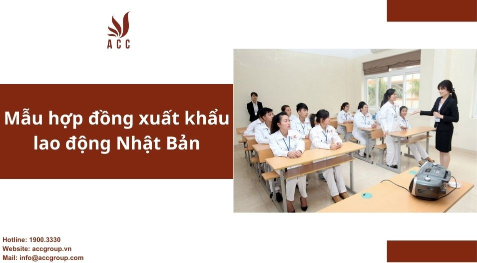 Mẫu hợp đồng xuất khẩu lao động Nhật Bản