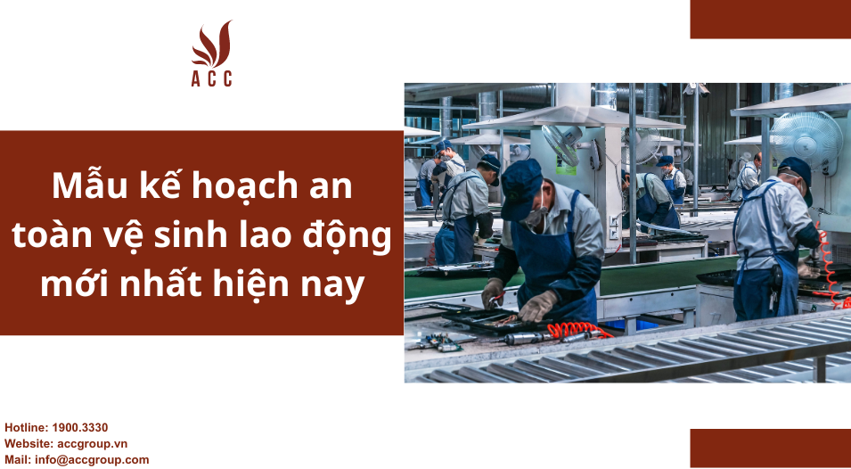 Mẫu kế hoạch an toàn vệ sinh lao động mới nhất hiện nay