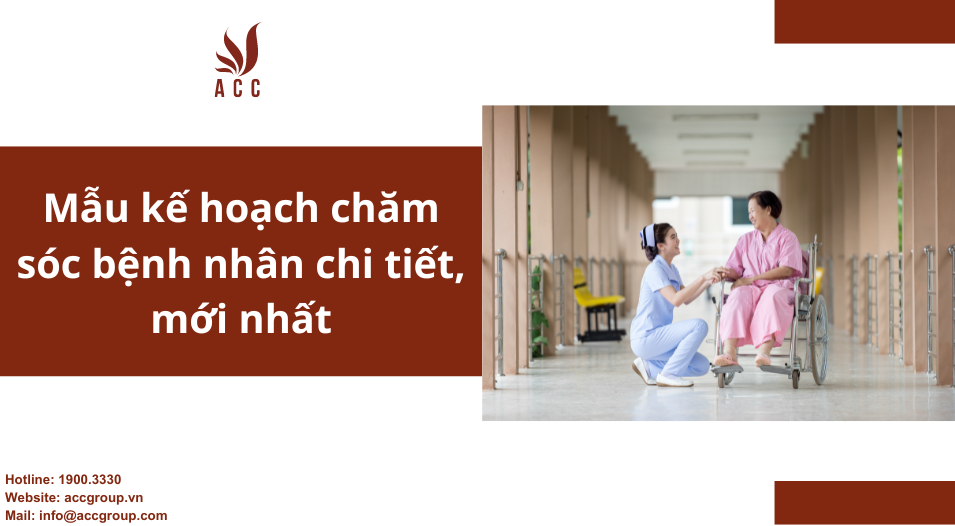 Mẫu kế hoạch chăm sóc bệnh nhân chi tiết, mới nhất