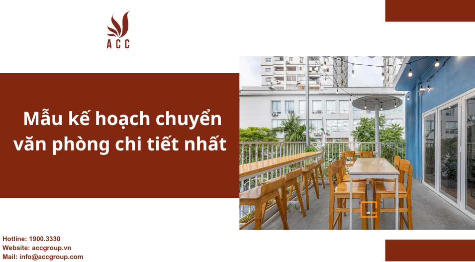 Mẫu kế hoạch chuyển văn phòng chi tiết nhất