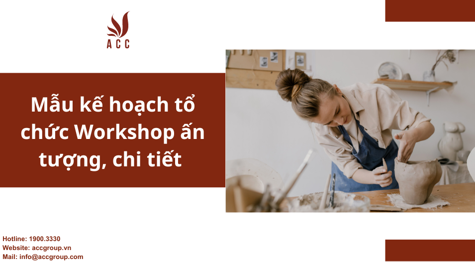 Mẫu kế hoạch tổ chức Workshop ấn tượng, chi tiết