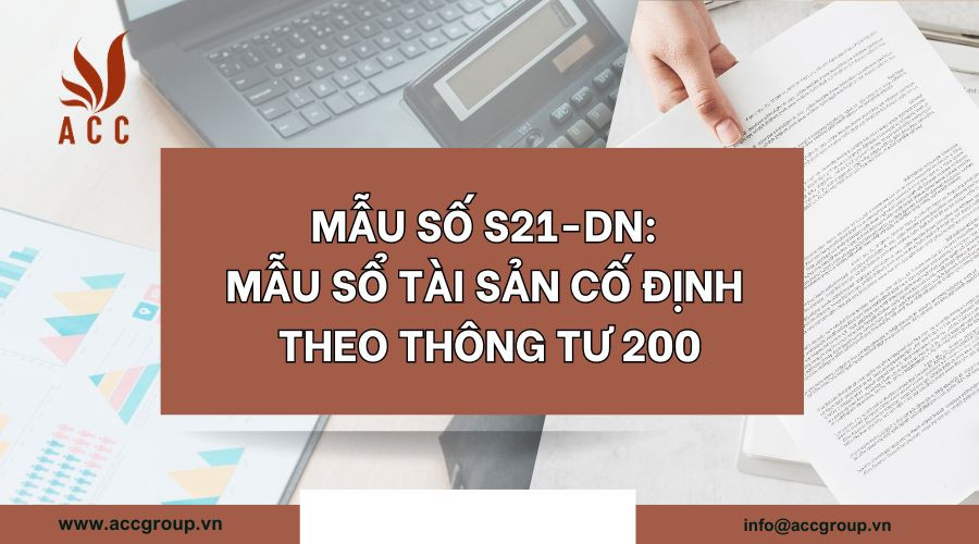 Mẫu số S21-DN: Mẫu sổ tài sản cố định theo thông tư 200