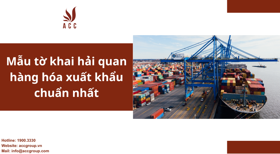 Mẫu tờ khai hải quan hàng hóa xuất khẩu chuẩn nhất