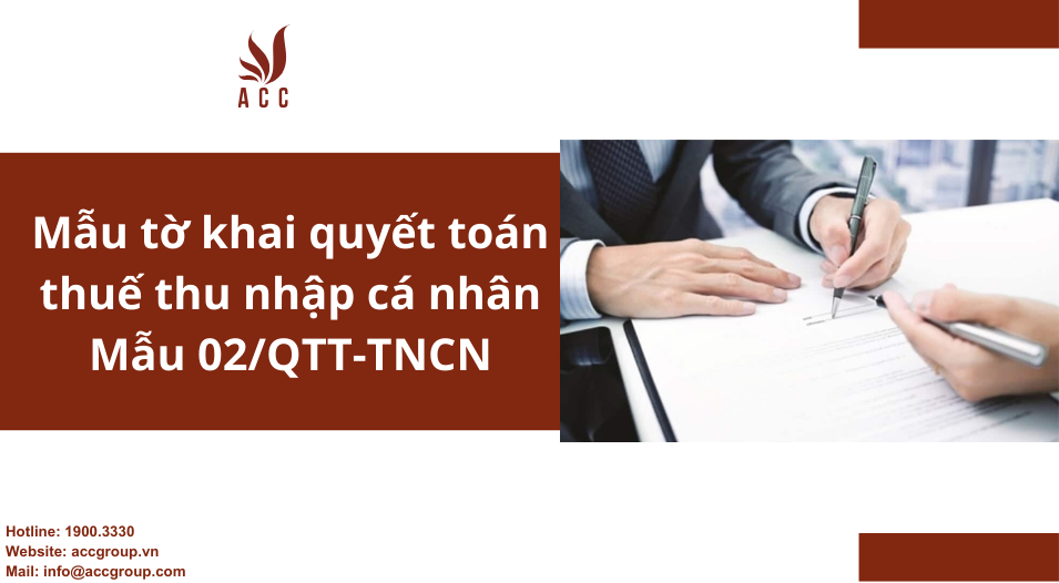 Mẫu 02/QTT-TNCN Tờ khai quyết toán thuế thu nhập cá nhân