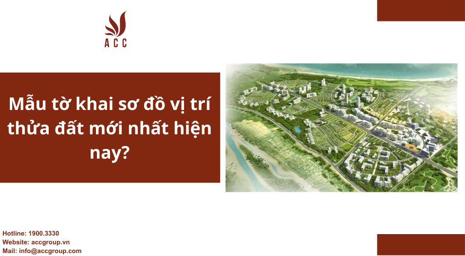 Mẫu tờ khai sơ đồ vị trí thửa đất mới nhất hiện nay?