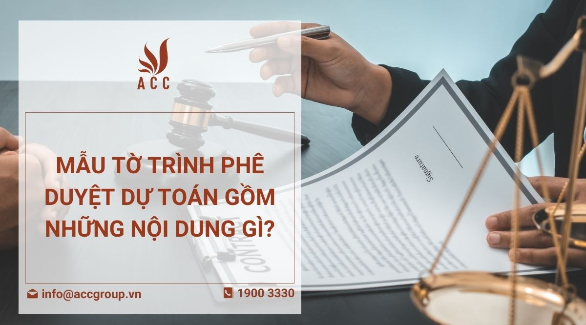 Mẫu tờ trình phê duyệt dự toán gồm những nội dung gì