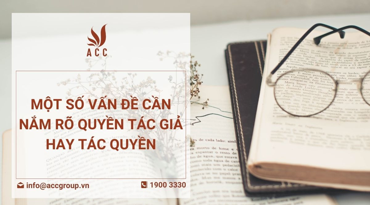 Một số vấn đề cần nắm rõ quyền tác giả hay tác quyền