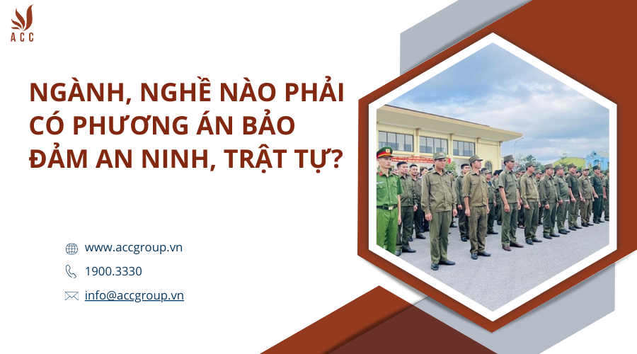 nganh-nghe-nao-phai-co-phuong-an-bao-dam-an-ninh-trat-tu