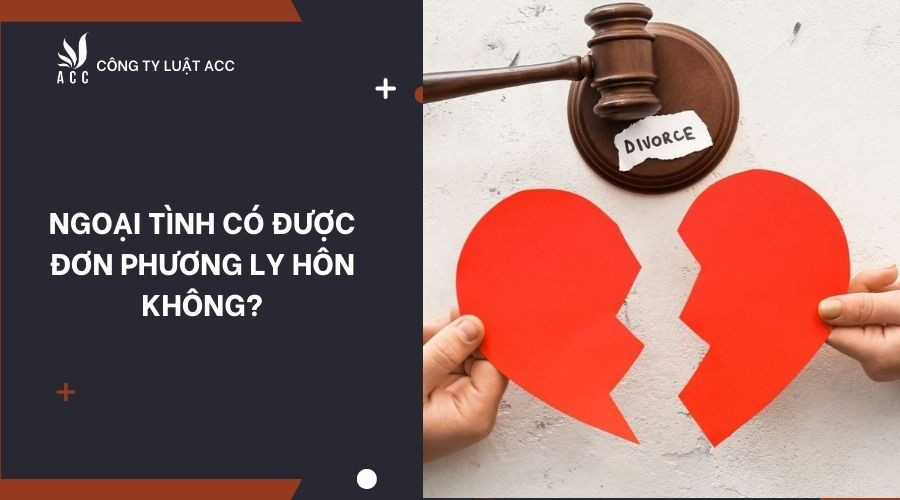 Ngoại tình có được đơn phương ly hôn không?