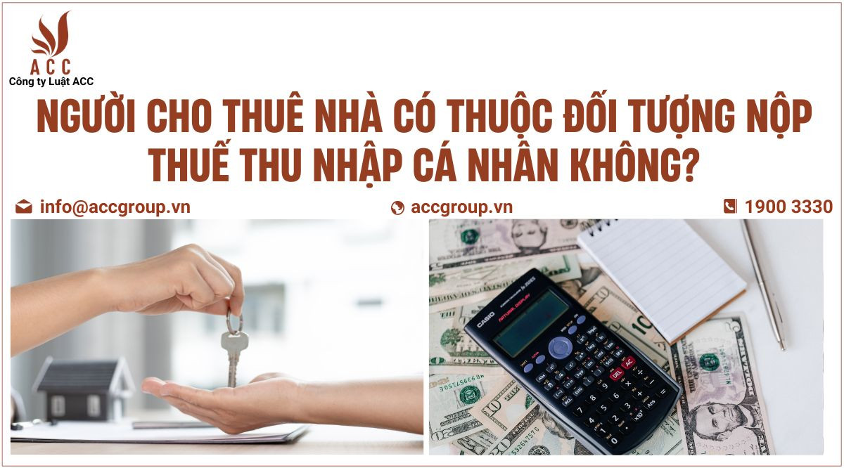 Người cho thuê nhà có thuộc đối tượng nộp thuế thu nhập cá nhân không?