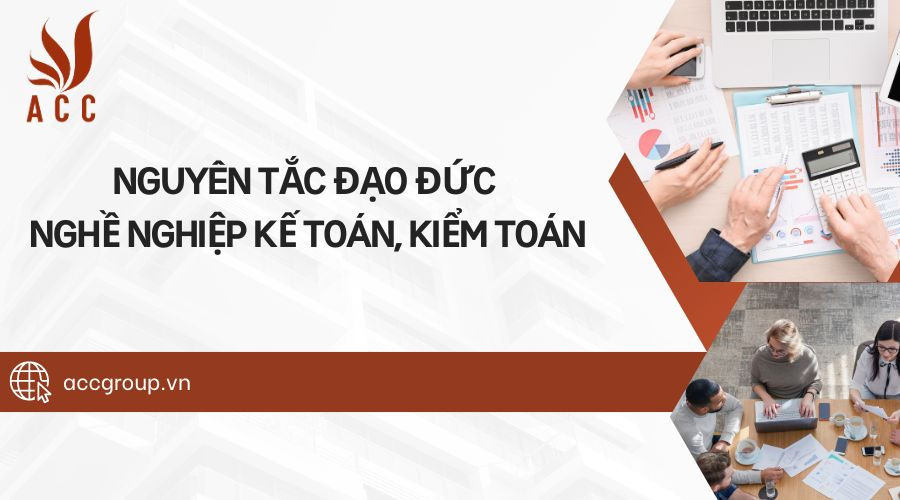 Nguyên tắc đạo đức nghề nghiệp kế toán, kiểm toán