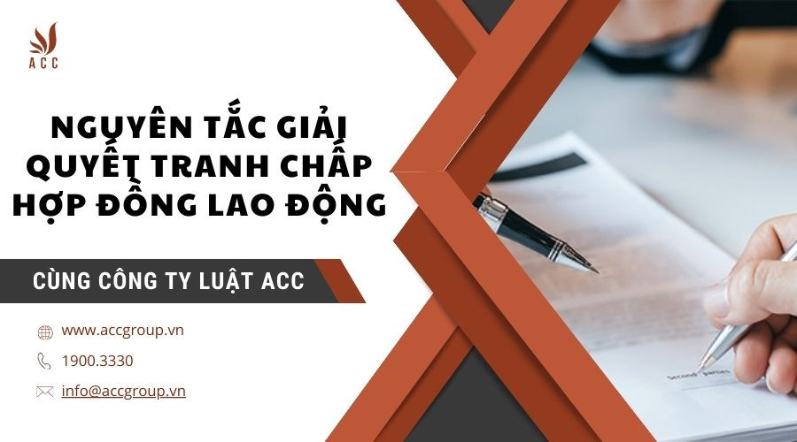 nguyen-tac-giai-quyet-tranh-chap-hop-dong-lao-dong